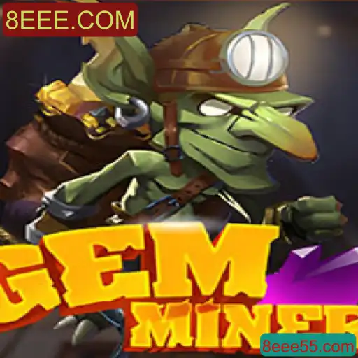 Descubra o Empolgante Mundo de GemMiner: O Novo Jogo Sensação de 8EEE.COM